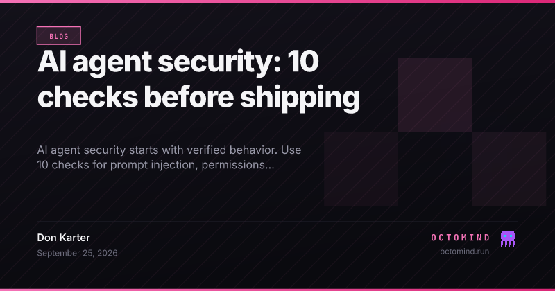 Ten engineering checks for agent permissions, prompt injection, behavioral testing, and shutdown controls