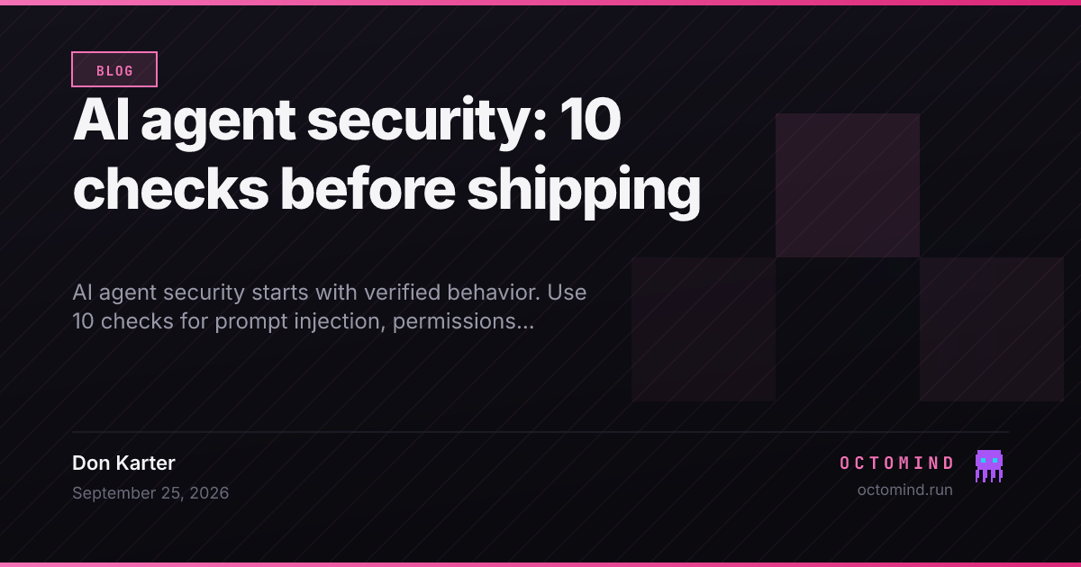Ten engineering checks for agent permissions, prompt injection, behavioral testing, and shutdown controls
