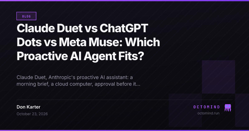 Claude Duet, ChatGPT Dots and Meta Muse side by side, compared on model, price, where you talk to each one, what it asks before acting and how it counts against your plan