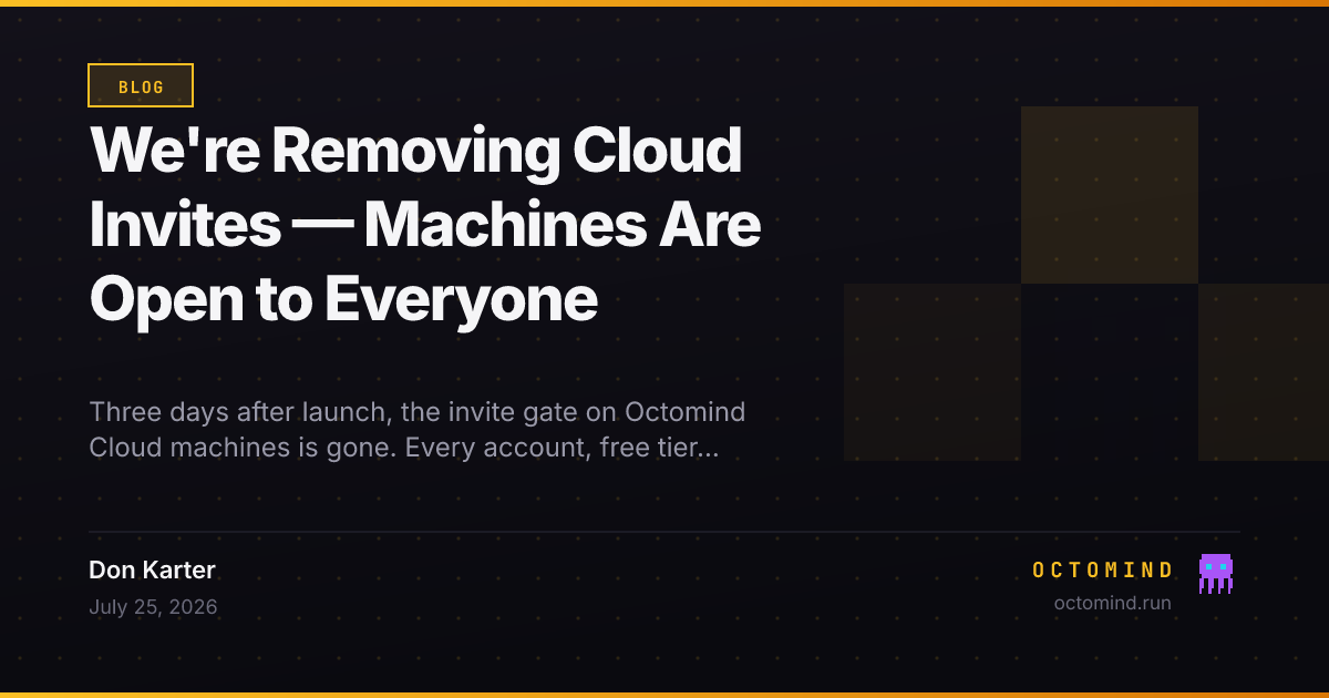 The invite gate dissolving — an Octomind cloud machine open to every account, one click from running