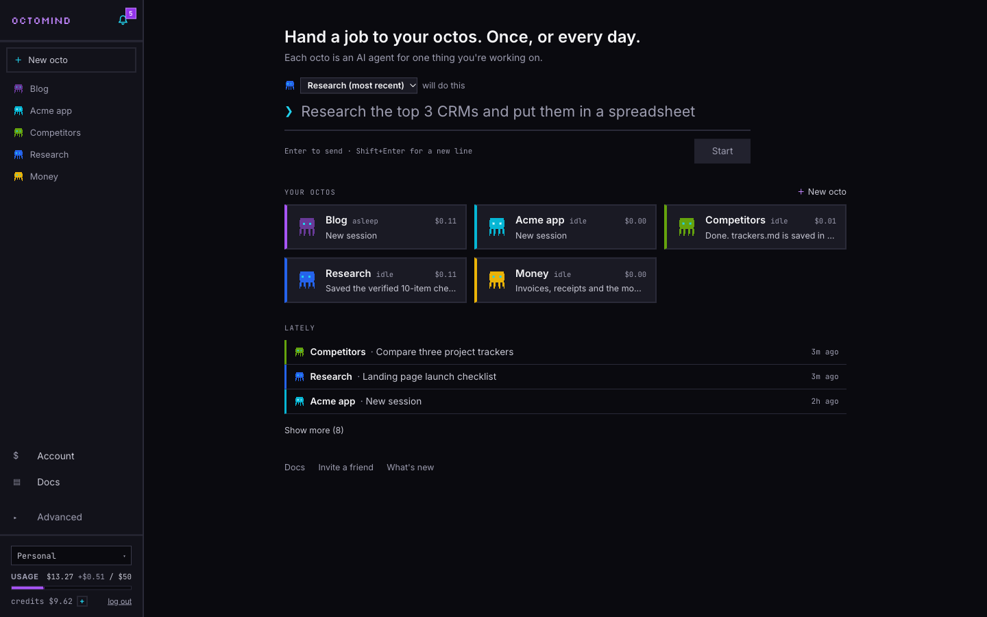 The new home screen: one line to type into, your octos as tiles, and what they did lately