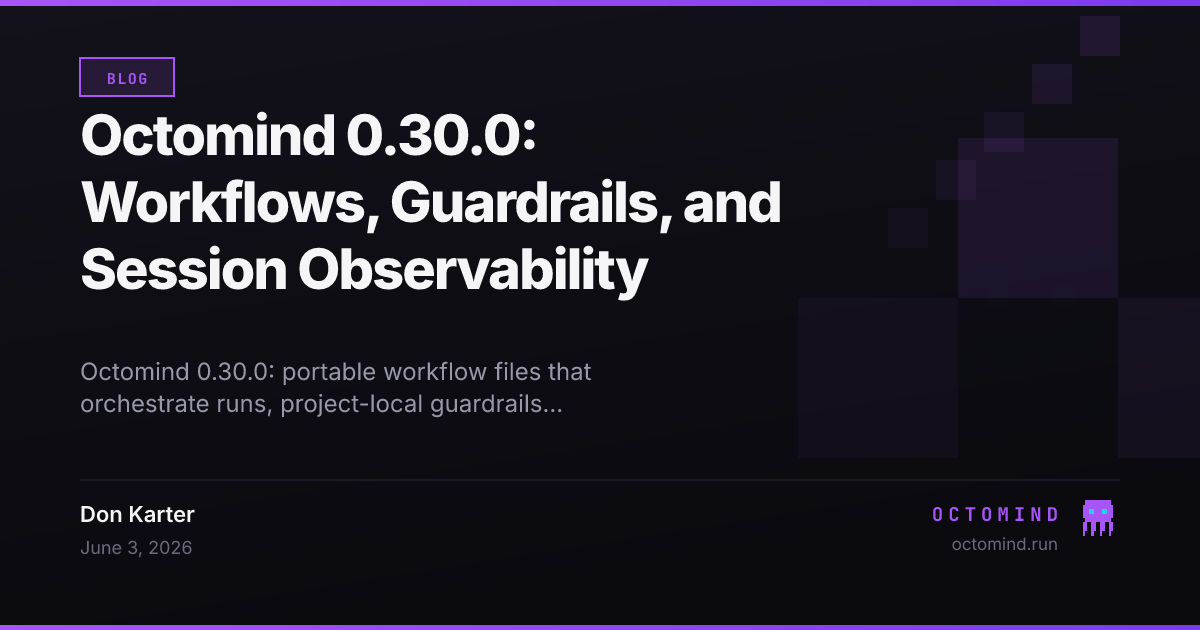 Octomind 0.30.0 — portable octomind workflow files, a project-local guardrails policy file, a browser session viewer opened locally with /analyze or shared with /share, and global cross-session lessons