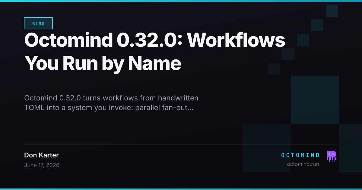 Octomind 0.32.0 — workflows graduate into a system: parallel and dynamic fan-out, max_cost spending cap, structured JSON output, and a ten-workflow library run by name from the muvon tap