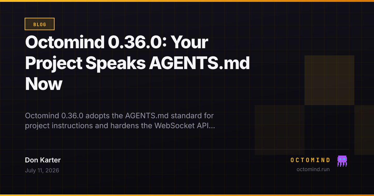Octomind 0.36.0 — project instructions move to the AGENTS.md open standard (auto-loaded, zero config, custom instructions/constraints files removed), the WebSocket API gains request_id correlation with ack frames and input hardening, empty provider completions now fail loudly instead of stranding the user