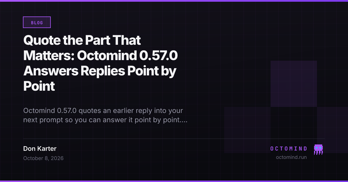 Octomind 0.57.0: an assistant reply quoted into the terminal prompt with the answer typed underneath