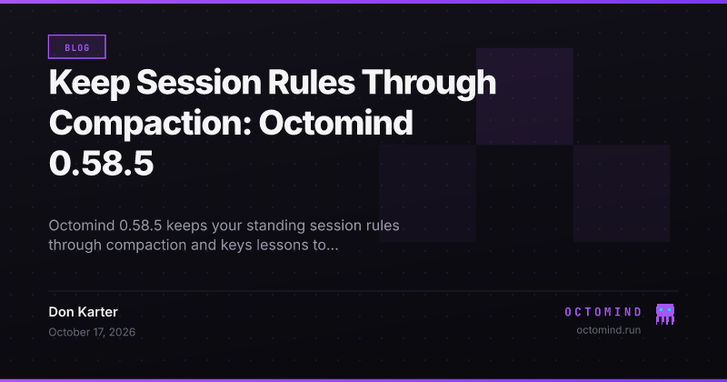Octomind 0.58.5: a purple octopus beside a session rule carried into the next turn
