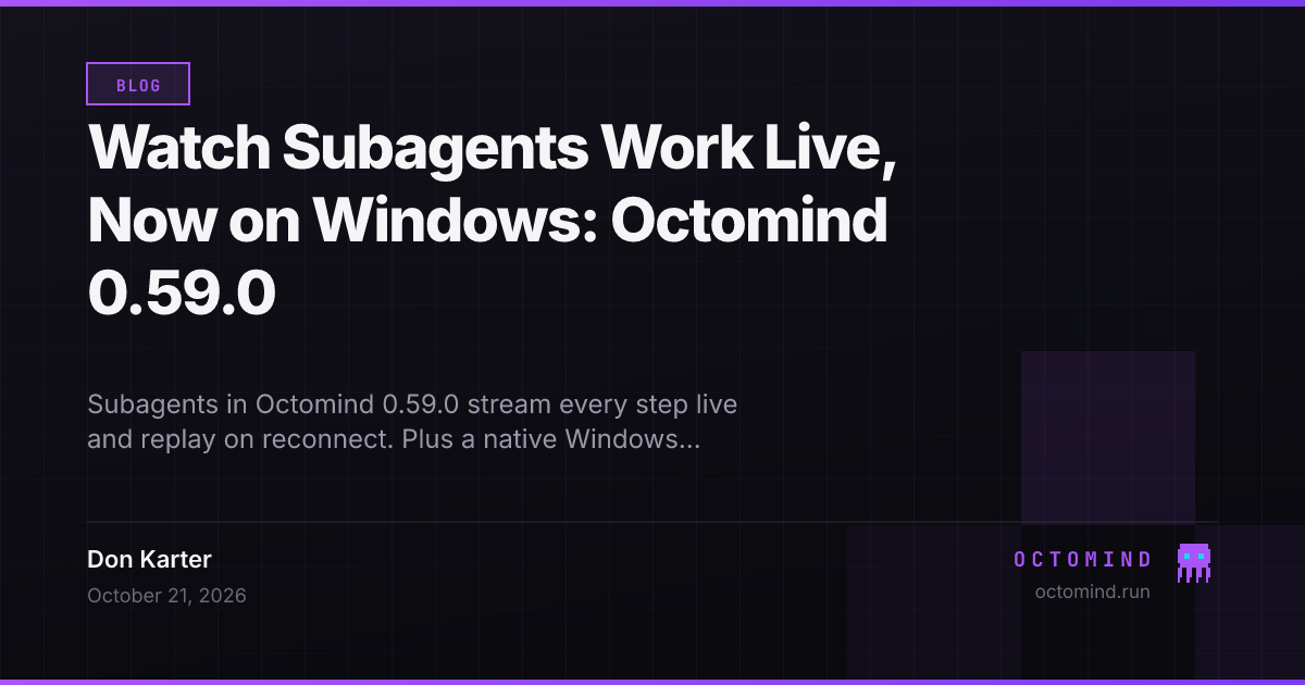 Octomind 0.59.0: a purple octopus watching a live log of a subagent next to a PowerShell window