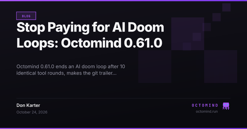 Octomind 0.61.0: a purple octopus stopping a tool call that keeps repeating