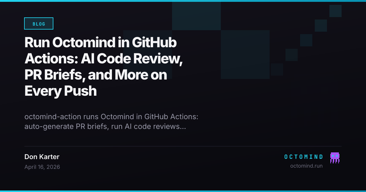 Run Octomind in GitHub Actions: Code Review, PR Briefs, and More on ...
