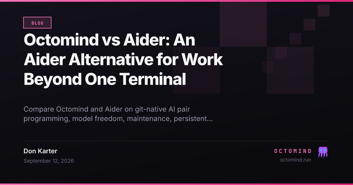 Aider git-native terminal workflow compared with Octomind persistent multi-model cloud agents