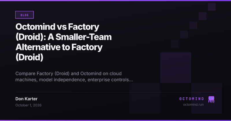 Factory (Droid) Computers and Octomind Linux agent machines compared for teams, developers, and autonomous work