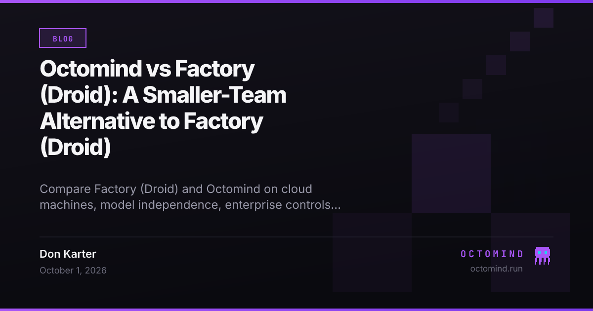 Factory (Droid) Computers and Octomind Linux agent machines compared for teams, developers, and autonomous work
