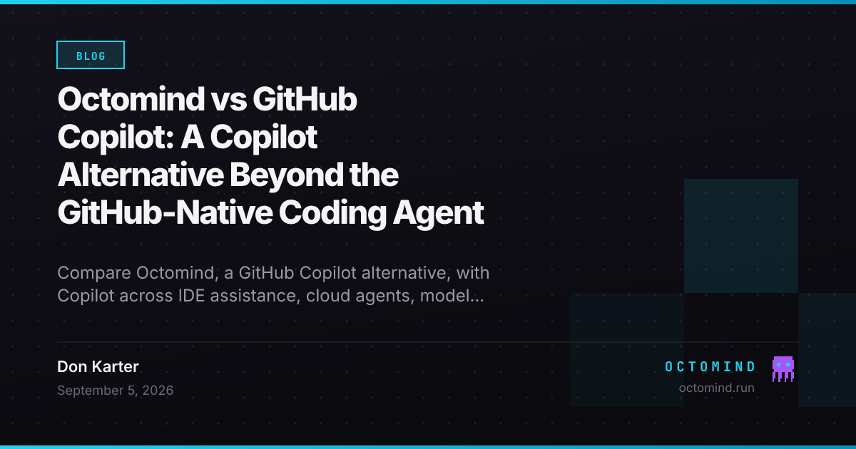 GitHub Copilot coding agent and Octomind cloud runtime compared from issue assignment to persistent execution