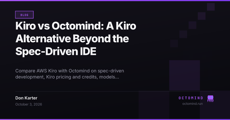 The spec-driven Kiro IDE from AWS and Octomind persistent cloud agents compared across pricing, models, and workflows