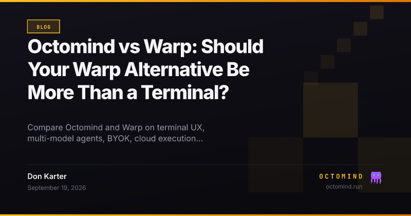 Warp agentic terminal and Octomind persistent cloud agent compared for local and remote development