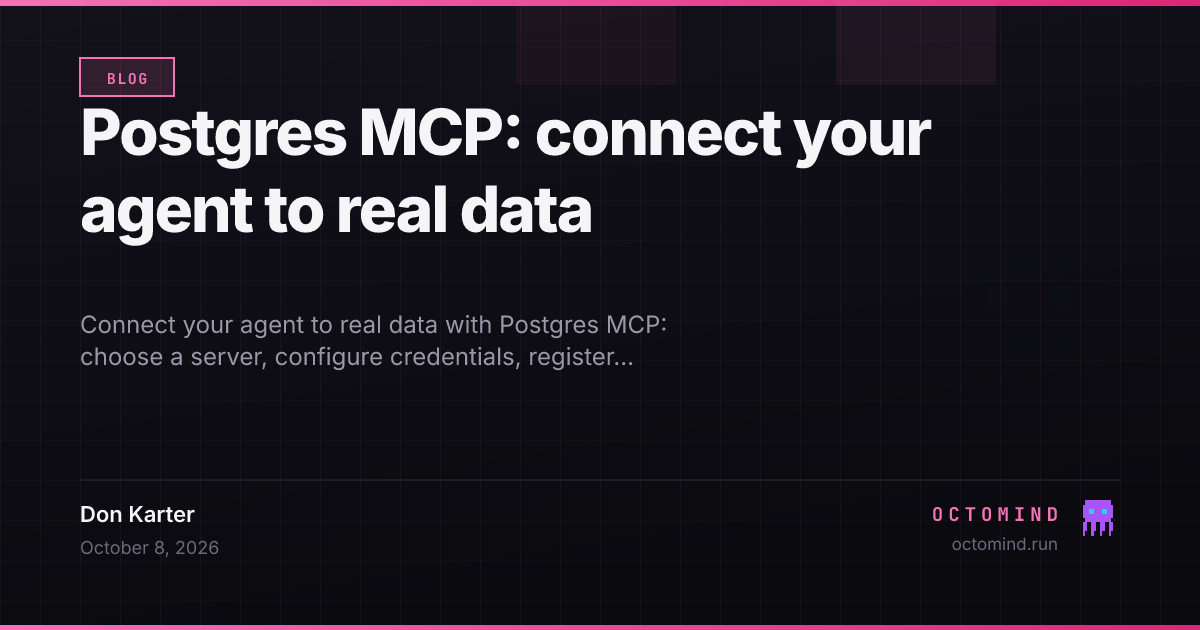 Octomind — Connect your agent to real data with Postgres MCP: choose a server, configure…