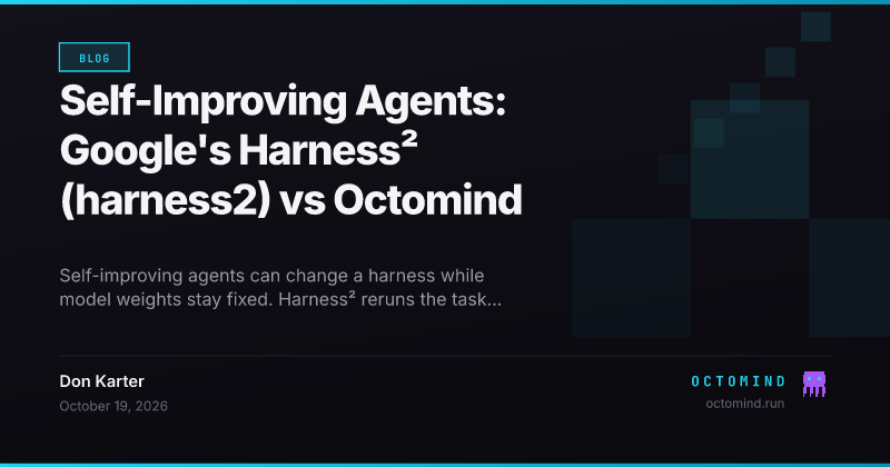 Comparison of Harness² and Octomind self-improving agent loops, showing task-level harness edits beside cross-session learning