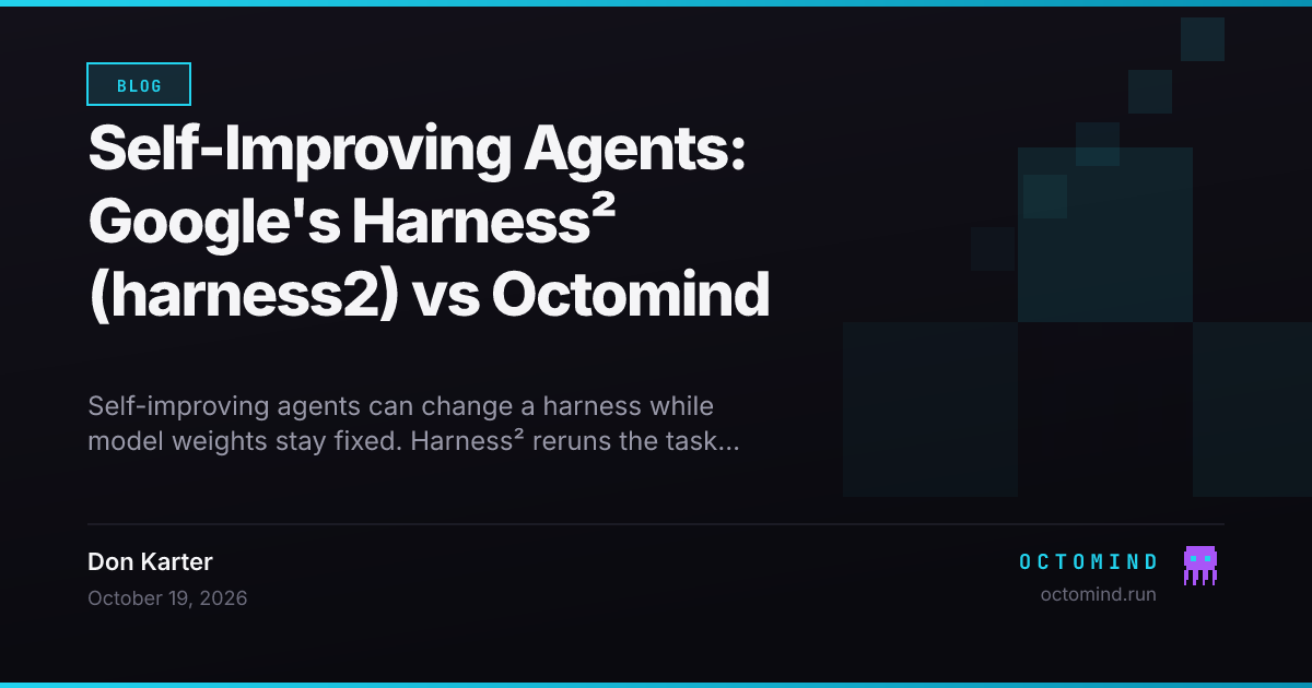 Comparison of Harness² and Octomind self-improving agent loops, showing task-level harness edits beside cross-session learning